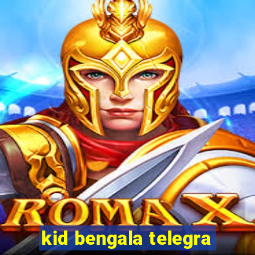 kid bengala telegra